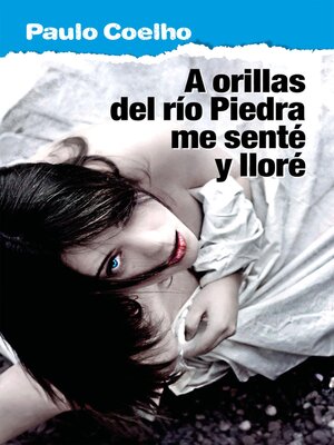 cover image of A orillas del Río Piedra me senté y lloré